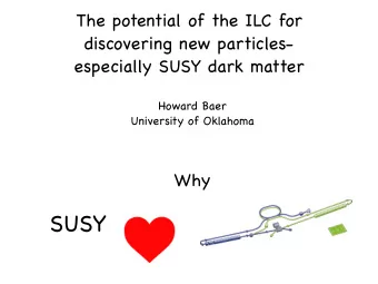 SUSY  Prologue: Japan is deliberating on construction  of International Linear e+e- Collider (ILC)