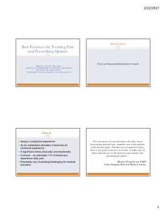 Best Practices for Treating Pain  and Prescribing Opioids  I have no financial disclosures to