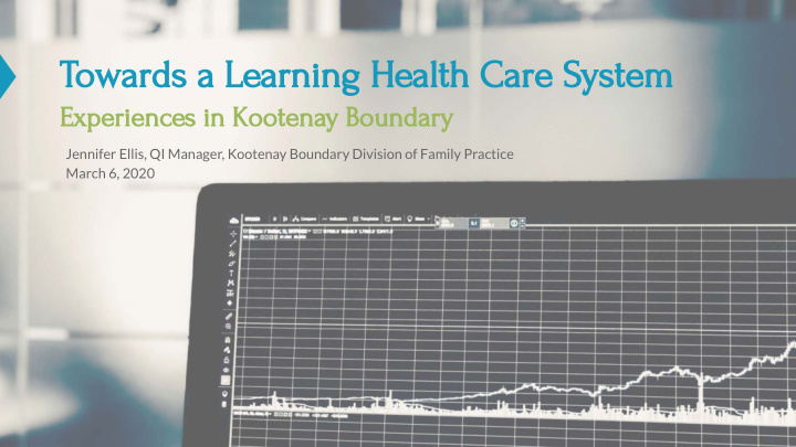 towards a learning health care system