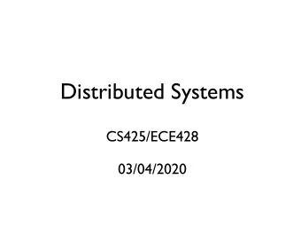 Distributed Systems  CS425/ECE428  03/04/2020  Logistics  HW3  Released on Monday.  You