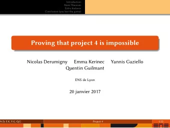 Proving that project 4 is impossible  Nicolas Derumigny  Emma Kerinec  Yannis Gaziello  Qentin