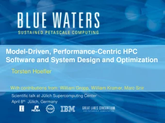 Model-Driven, Performance-Centric HPC  Software and System Design and Optimization  Torsten Hoefler