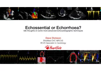Echossential or Echorrhoea? Idle thoughts on some more advanced echocardiographic techniques  Dave