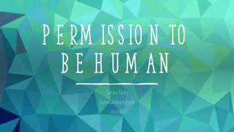 P e rm issio n  to  B E  H u m an  Samira Rajabi  Samirajabi@gmail.com  @srajabi  Messages Society