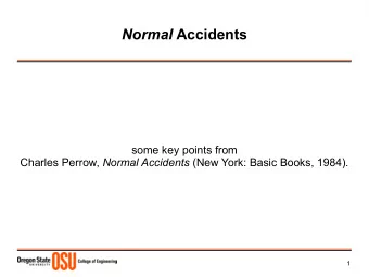 Normal Accidents  some key points from Charles Perrow, Normal Accidents (New York: Basic Books,