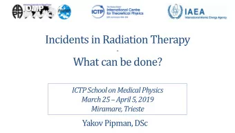 What can be done?  ICTP School on Medical Physics March 25  April 5, 2019  Miramare, Trieste