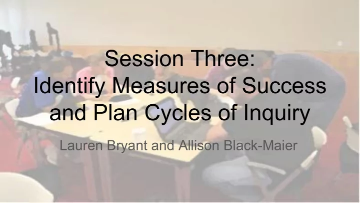 session three identify measures of success and plan