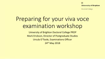 Preparing for your viva voce  examination workshop  University of Brighton Doctoral College PRDP