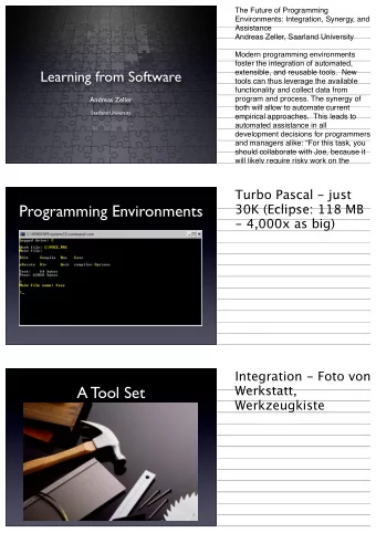 Programming Environments  30K (Eclipse: 118 MB  - 4,000x as big)  Integration - Foto von  A Tool