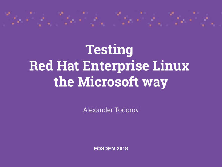 testing red hat enterprise linux the microsoft way