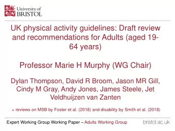 64 years)  Professor Marie H Murphy (WG Chair)  Dylan Thompson, David R Broom, Jason MR Gill,