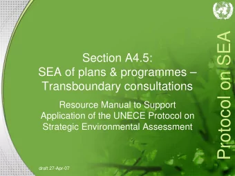Protocol on SEA  Section A4.5:  SEA of plans &amp; programmes   Transboundary consultations