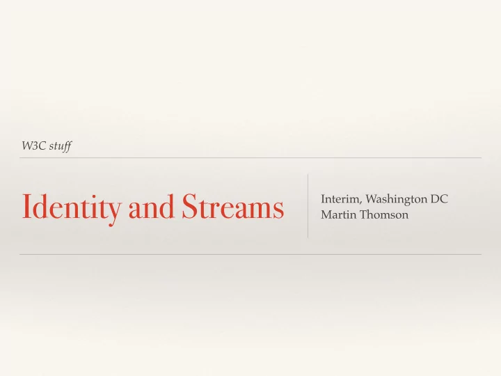 identity and streams