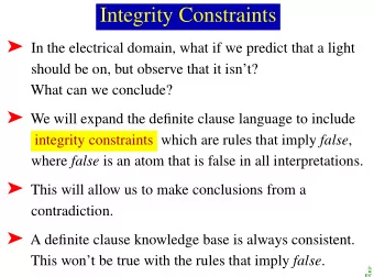 Integrity Constraints  In the electrical domain, what if we predict that a light  should be on,