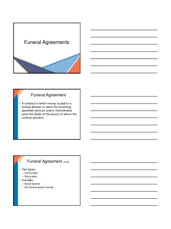 Funeral Agreements  Funeral Agreement  A contract in which money is paid to a  funeral director