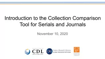 Introduction to the Collection Comparison  Tool for Serials and Journals  November 10, 2020