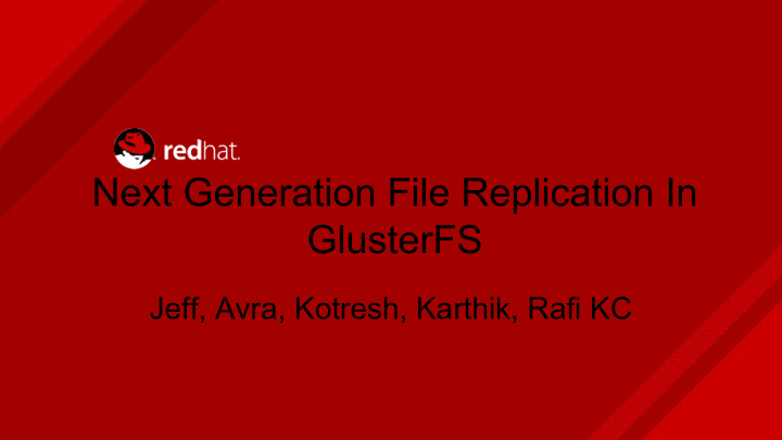 next generation file replication in glusterfs