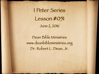 1 Peter Series Lesson #051 June 2, 2016 Dean Bible Ministries www.deanbibleministries.org  Dr.