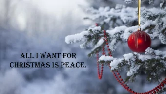 ALL I WANT FOR  CHRISTMAS IS PEACE.  And suddenly there appeared with the angel a multitude  of