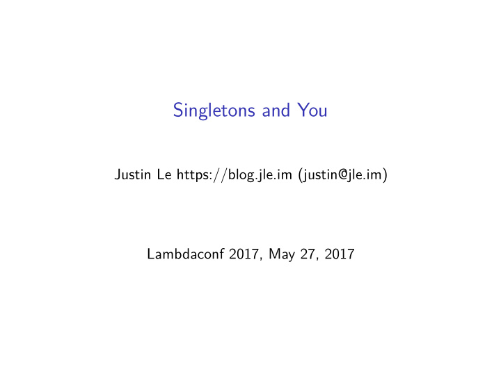 singletons and you