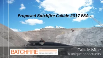 Proposed Batchfire Callide 2017 EBA  Callide Mine  A unique opportunity  1  TERMS OF THE AGREEMENT
