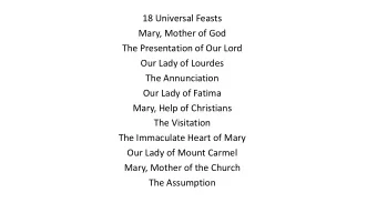 18 Universal Feasts  Mary, Mother of God  The Presentation of Our Lord  Our Lady of Lourdes  The