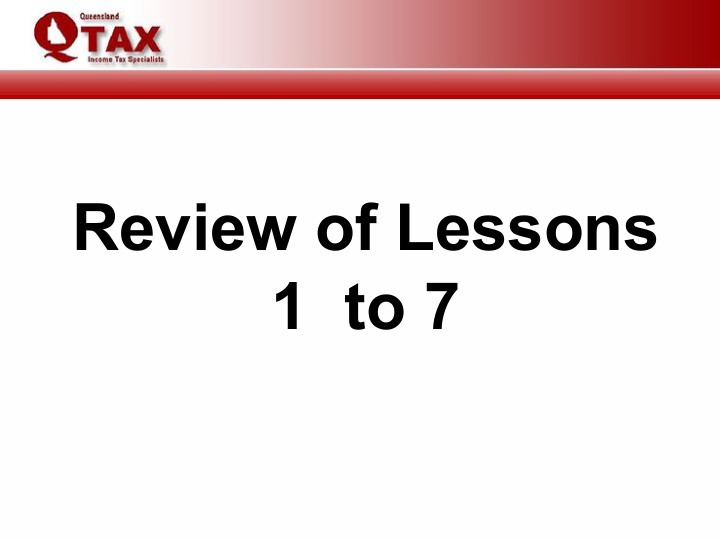review of lessons 1 to 7