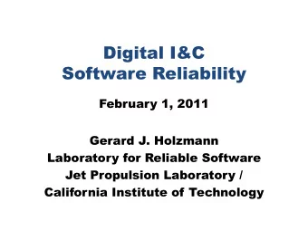 Digital I&amp;C  Software Reliability  February 1, 2011  Gerard J. Holzmann  Laboratory for