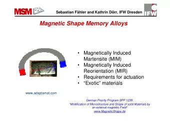 Magnetic Shape Memory Alloys    Magnetically Induced  Martensite (MIM)    Magnetically