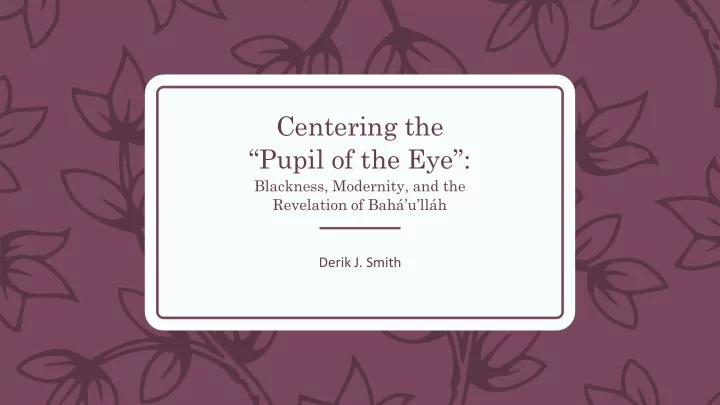centering the pupil of the eye