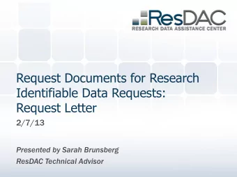 Request Documents for Research  Identifiable Data Requests:  Request Letter  2/7/13  Presented by