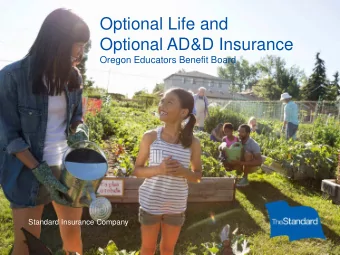 Optional Life and  Optional AD&amp;D Insurance  Oregon Educators Benefit Board  Standard Insurance