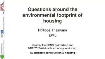 Questions around the  environmental footprint of  housing  Philippe Thalmann  EPFL  Input for the