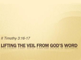 LIFTING THE VEIL FROM GODS WORD  HI  HIDDE  DDEN  N IN  IN THE  HE UN  UNAPPE  PEALING  ALING