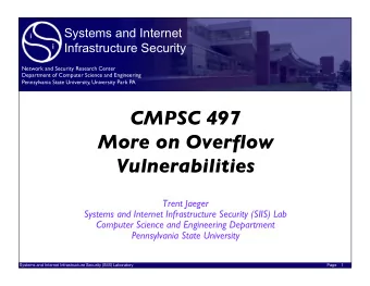 CMPSC 497   More on Overflow  Vulnerabilities  Trent Jaeger  Systems and Internet Infrastructure