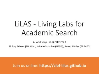 LiLAS - Living Labs for  Academic Search  A  workshop Lab @CLEF 2020  Philipp Schaer (TH Kln),