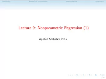 Lecture 9: Nonparametric Regression (1)  Applied Statistics 2015  1 / 22  Introduction