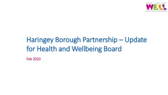 Haringey Borough Partnership  Update  for Health and Wellbeing Board  Feb  eb 2020  What we mean