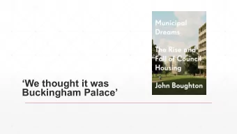 We thought it was  Buckingham Palace  Homes for Heroes  Cottage Estates  Dover House