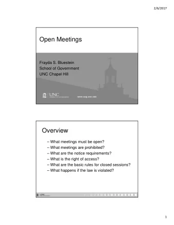 Open Meetings  Frayda S. Bluestein  School of Government  UNC Chapel Hill  Overview   What