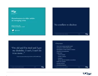 No conflicts to disclose  Margot Kushel, MD  Professor of Medicine, UCSF  @mkushel  3/1/2018  2