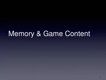 Memory &amp; Game Content  1  Memory is precious  Memory is precious, especially on simpler