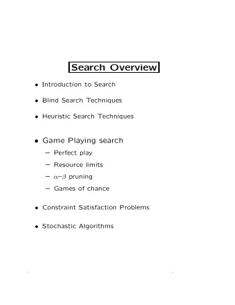 Search Overview  Introduction to Search  Blind Search Techniques  Heuristic Search