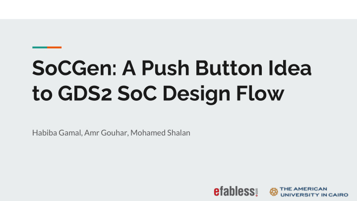 socgen a push button idea to gds2 soc design flow