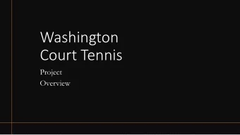 Washington  Court Tennis  Project  Overview  Current Status  Project History:  Original 22 year