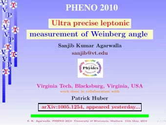 PHENO 2010  V T  P  T  Ultra precise leptonic  V  V T  measurement of Weinberg angle  P  Sanjib
