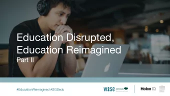 Education Disrupted,  Education Disrupted,  Education Reimagined  Education Reimagined  Part II
