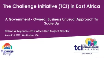 The Challenge Initiative (TCI) in East Africa  OUR COMPANY  A Government - Owned, Business Unusual