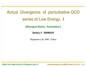 Actual Divergence of perturbative QCD series at Low Energy, I  [Divergent Series, Summation,]