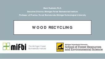 W O O D  RECYCLIN G  Wood waste represented 10.9 percent of waste at MSW  landfills and 40